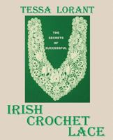 The Secrets of Successful Irish Crochet Lace 0906374537 Book Cover
