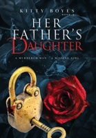Her Father's Daughter: A Murdered Man - A Missing Girl 0648513572 Book Cover
