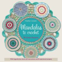 Mandalas to Crochet: 30 Great Patterns 1250083052 Book Cover