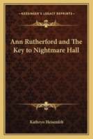 Ann Rutherford and The Key to Nightmare Hall 1417984767 Book Cover