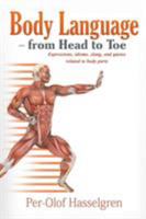 Body Language from Head to Toe: Expressions, Idioms, Slang, and Quotes Related to Body Parts 1631355449 Book Cover