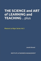 THE SCIENCE and ART of LEARNING and TEACHING .. plus: Rhetoric to Rigor Series Vol 2 B0GJCT3BSP Book Cover