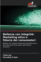 Bellezza con integrità: Marketing etico e fiducia dei consumatori (Italian Edition) 6209475116 Book Cover