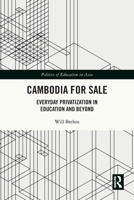 Cambodia for Sale: Everyday Privatization in Education and Beyond 0367712040 Book Cover