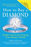 How To Buy A Diamond: Insider Secrets For Getting Your Money's Worth, 5th Edition 1492667331 Book Cover