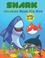 Shark Coloring Book For Kids Ages 6-12: Shark Coloring Book for kids Ages 6-12. 36 Shark designs. B09HFVD18Z Book Cover