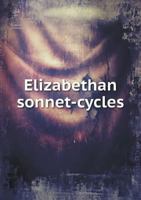 Elizabethan Sonnet Cycles 1438511272 Book Cover