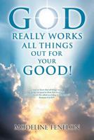 God Really Works All Things Out for Your Good! 1512780006 Book Cover