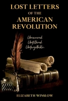 Lost Letters of the American Revolution: Uncovered • Unfiltered • Unforgettable B0FWKMTNC6 Book Cover
