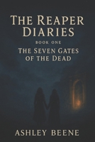 The Seven Gates of the Dead (The Reaper Diaries) B0FQNQR82J Book Cover