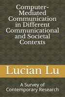 Computer-Mediated Communication in Different Communicational and Societal Contexts : A Survey of Contemporary Research 1973515652 Book Cover