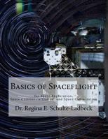 Basics of Spaceflight for Space Exploration, Space Commercialization, and Space Colonization 150252595X Book Cover