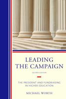 Leading the Campaign: The President and Fundraising in Higher Education 1475828853 Book Cover