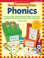 Shoe Box Learning Centers: Phonics: 30 Instant Centers With Reproducible Templates and Activities That Help Kids Practice Important Literacy SkillsIndependently! 0545468698 Book Cover