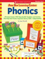 Shoe Box Learning Centers: Phonics: 30 Instant Centers With Reproducible Templates and Activities That Help Kids Practice Important Literacy Skills―Independently! 0545468698 Book Cover