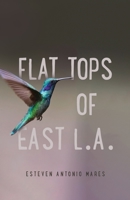 Flat Tops of East L.A. 1480986100 Book Cover
