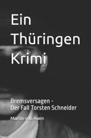 Ein Thüringen Krimi Bremsversagen: Der Fall Torsten Schneider (German Edition) B0GCTTMX1V Book Cover