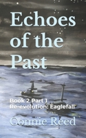 Echoes of the Past: Book 2 Part 1 Re-evolution: Eaglefall B091WJ9ZDQ Book Cover