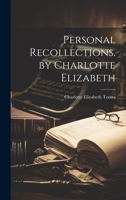 Personal Recollections. by Charlotte Elizabeth 102127061X Book Cover
