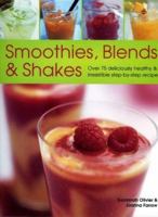 Smoothies, Blends and Shakes 1844761770 Book Cover