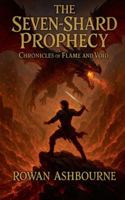 The Seven-Shard Prophecy: Chronicles of Flame and Void B0G3TSN3D4 Book Cover