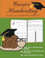 Cursive Handwriting Workbook For Kids Beginners: Beginning Cursive; Learning Cursive For Kids; Cursive Writing Practice Book For Kids With Dotted Letters & Tracing Line; Snail Cover With Growth Mindse 1709509996 Book Cover