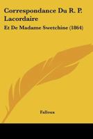 Correspondance Du R.P. Lacordaire Et de Madame Swetchine 1160840784 Book Cover