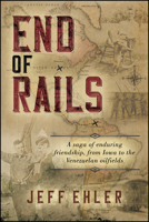 End of Rails: A Narrative History Based on the Letters of Frank E. Hilton 1960259873 Book Cover