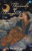 Threads of Thoughts. Your dream's Guideline 9364528239 Book Cover