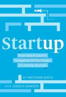 Startup: From Idea to Launch: Navigating the Four Stages of a Startup Business 0997052317 Book Cover