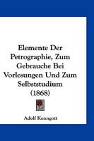 Elemente Der Petrographie, Zum Gebrauche Bei Vorlesungen Und Zum Selbststudium (1868) 1161287094 Book Cover