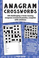 Anagram Crosswords: A unique combination of two challenging puzzle types; Anagram puzzles will provide hours of fun and plenty of brain-teasing activity. 1535251484 Book Cover