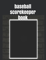 baseball scorekeeper book: The best Record Keeping Book for Baseball Teams and Fans at Any Extent 1652701419 Book Cover