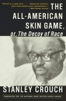 The All-American Skin Game, or, The Decoy of Race: The Long and the Short of It 1990-1994 0679776605 Book Cover