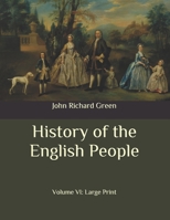 History of the English People, Volume VI Puritan England, 1642-1660, the Revolution, 1660-1683 1514338092 Book Cover