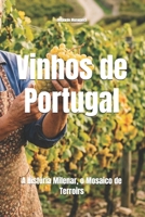 Vinhos de Portugal: A História Milenar, o Mosaico de Terroirs (Wines of the World: Portugal) (Portuguese Edition) B0GZKJ5T6Z Book Cover