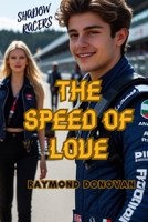 Shadow Racers ,The velocity of Love.: Passionate romance of suspense and action in car racing. B0DXQ4B8SM Book Cover