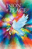 Vision of Peace 1503543773 Book Cover