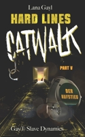 HARD LINES - Catwalk 05 - Der Aufstieg: Gay(l) Slave Dynamics (German Edition) B0DXKF2RY5 Book Cover