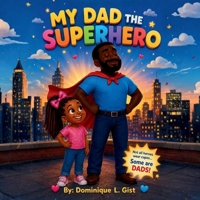 My Dad the Superhero (The Superhero Family) B0H8RF2B5Q Book Cover