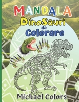 Mandala Dinosauri da Colorare: Per bambini e principianti B08PLFPZGJ Book Cover