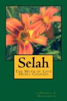 Selah~  The Myth of Love Heart Changes 1517682517 Book Cover