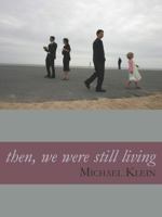 Then, We Were Still Living 0982359411 Book Cover