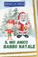 Il mio amico Babbo Natale: storie raccontate da Babbo Natale B0CCCXBCVX Book Cover