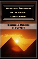 Wonderful Ethiopians of the Ancient Cushite Empire: illustrated edition null Book Cover