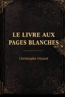 Le livre aux pages blanches (French Edition) B0HFJF6SBS Book Cover