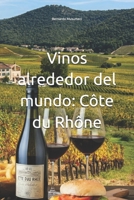 Vinos alrededor del mundo: Côte du Rhône (Vinhos pelo Mundo) (Spanish Edition) B0DT97NC1B Book Cover