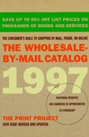 The Wholesale-By-Mail Catalog 1997 (Serial) 0062733397 Book Cover