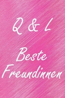 Q & L. Beste Freundinnen: BFF personalisiertes Notizbuch mit den Anfangsbuchstaben der besten Freundinnen. Pers�nliches Tagebuch / Schreibheft / Logbuch / Planer / Vokabelheft / Notizen - 6 x 9 Zoll ( 1673899595 Book Cover