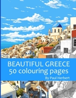 Beautiful Greece: 50 Colouring Pages B0CH2P8RKB Book Cover